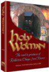 Holy Woman; the Road to Greatness of Rebbetzin Chaya Sara Kramer